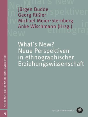 cover image of What's New? Neue Perspektiven in ethnographischer Erziehungswissenschaft